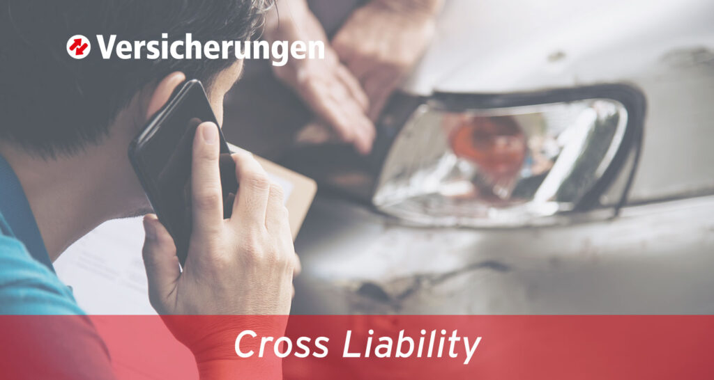 Cross Liability - Eigenschäden in der Motorfahzeugflotte 2 Cross Liability 1