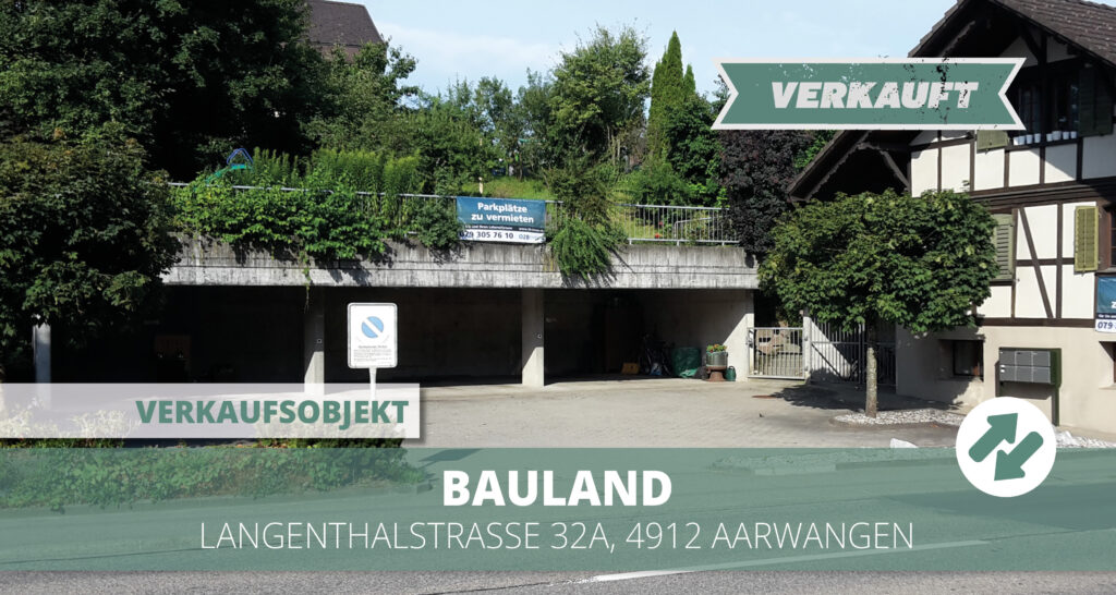 Bauland Aarwangen verkauft